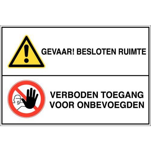 Gecombineerd waarschuwingsbord - Gevaar! Besloten ruimte - Hard